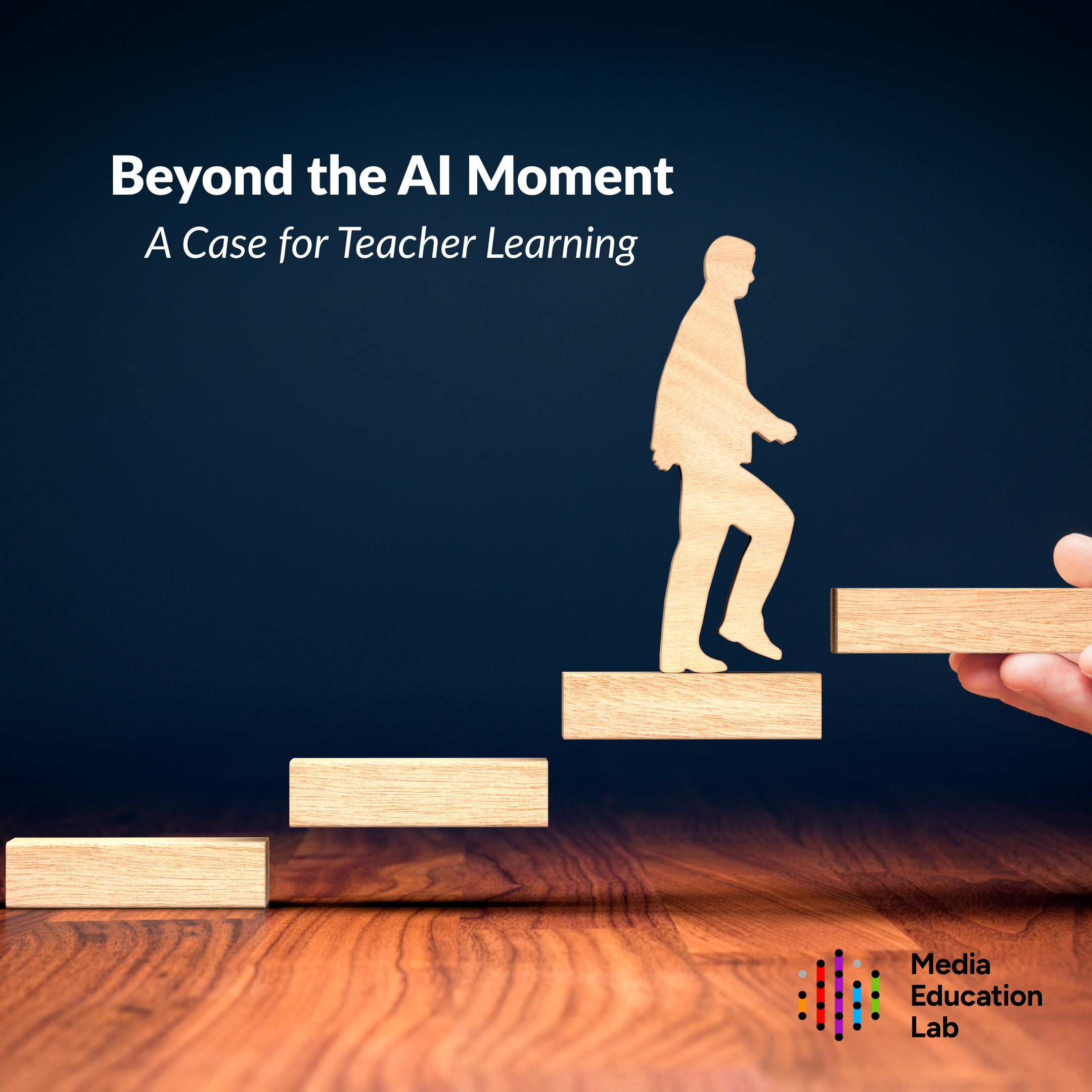 Beyond the AI Moment: A Case for Teacher Learning
