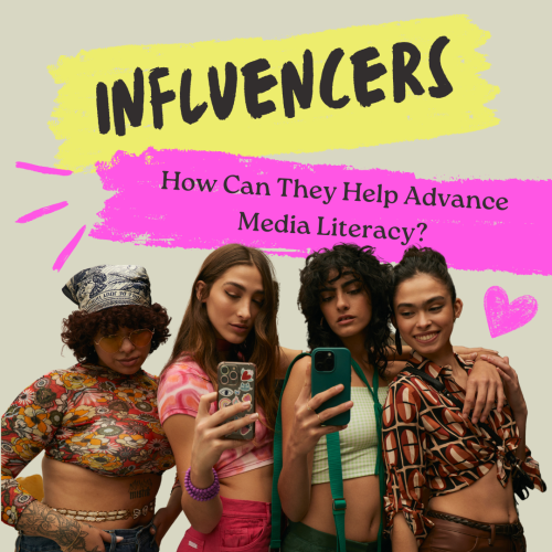 Influencers: How Can They Help Advance Media Literacy?