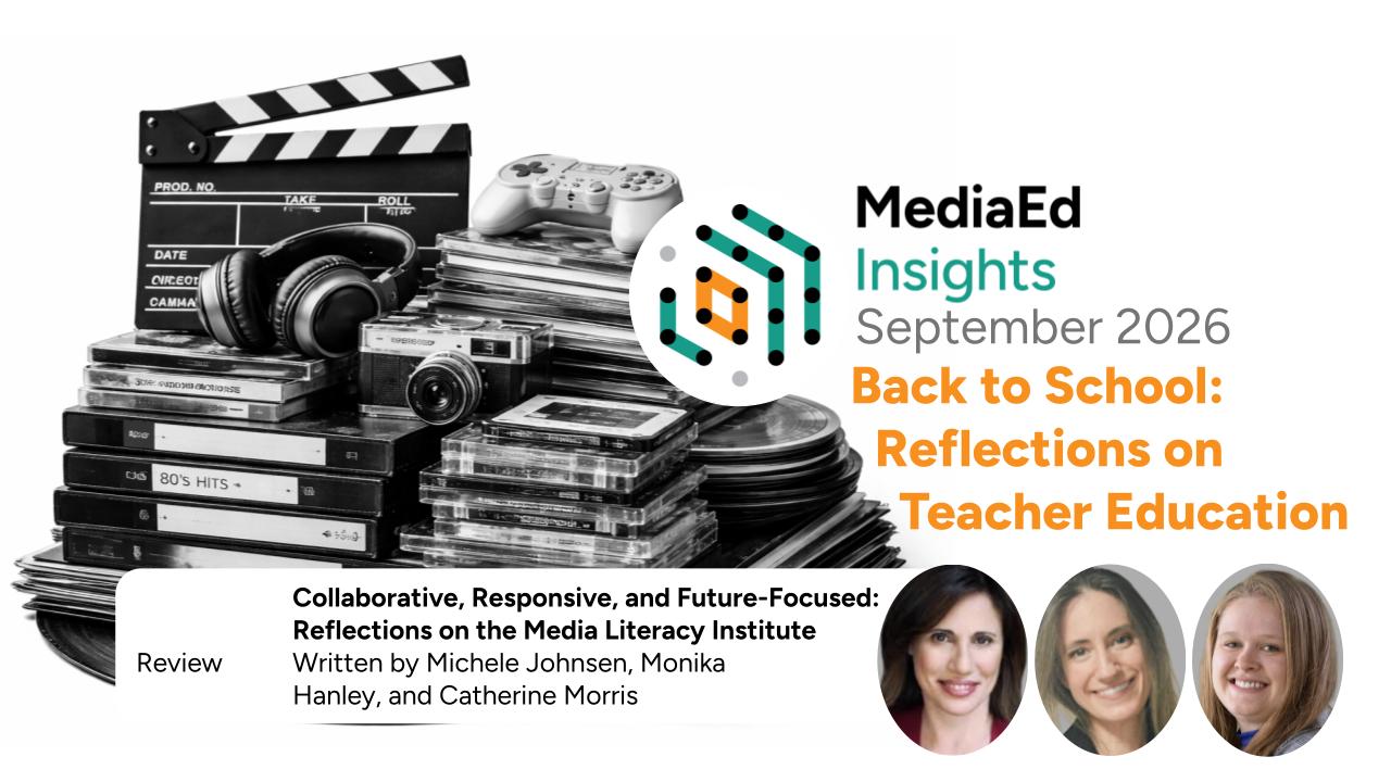 Collaborative, Responsive, and Future-Focused: Reflections on the Media Literacy Institute